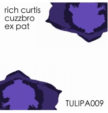 Rich Curtis - Cuzzbro / Ex Pat