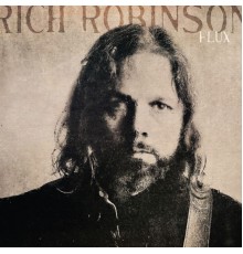 Rich Robinson - Flux