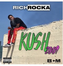 Rich Rocka - Kush 2009