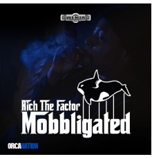 Rich the Factor - Mobbligated