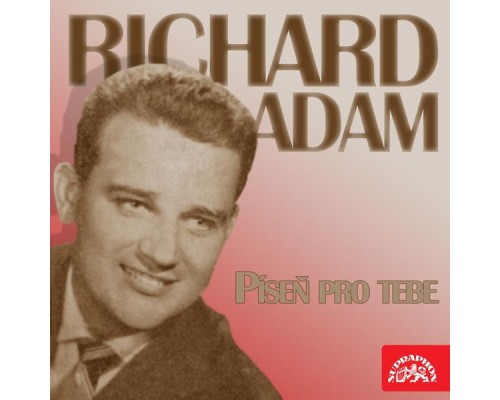 Richard Adam - Píseň Pro Tebe