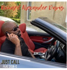 Richard Alexander Davis - Just Call