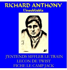 Richard Anthony - Richard anthony l'inoubliable