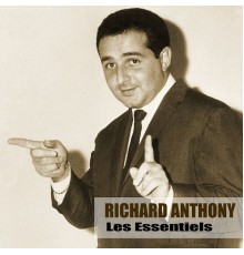 Richard Anthony - Les Essentiels (Remasterisé)