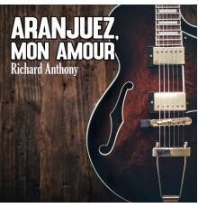 Richard Anthony - Aranjuez, mon Amour