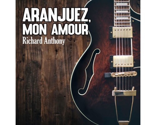 Richard Anthony - Aranjuez, mon Amour