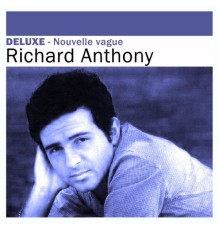 Richard Anthony - Deluxe: Nouvelle vague