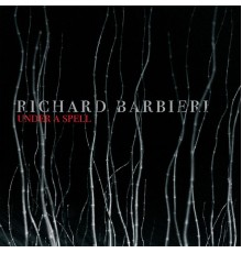 Richard Barbieri - Under a Spell