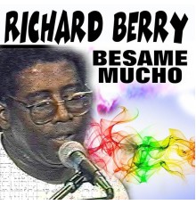 Richard Berry - BESAME MUCHO