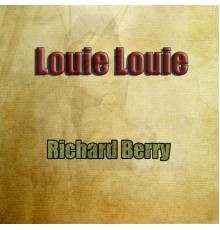 Richard Berry - Louie Louie