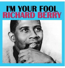 Richard Berry - I'm Your Fool