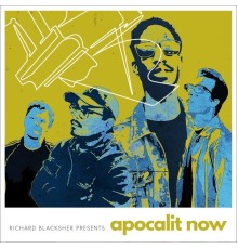 Richard Blacksher - Apocalit Now