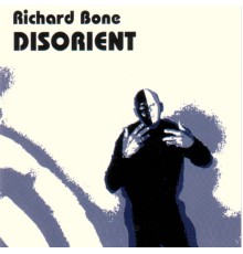 Richard Bone - Disorient