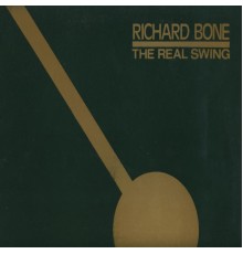 Richard Bone - The Real Swing