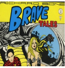 Richard Bone - Brave Tales