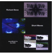 Richard Bone - Short Waves