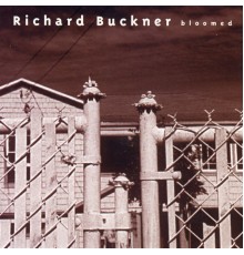 Richard Buckner - Bloomed