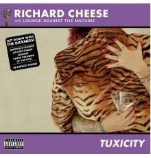 Richard Cheese - Tuxicity