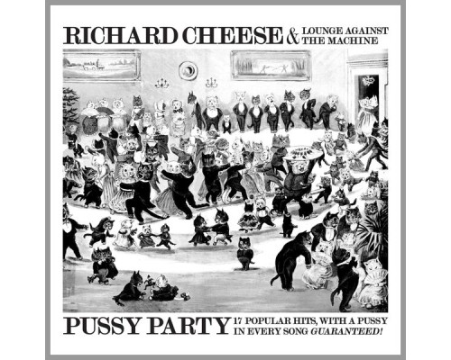 Richard Cheese - Pussy Party