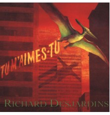 Richard Desjardins - Tu m'aimes-tu