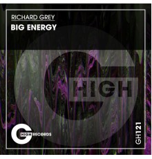 Richard Grey - Big Energy