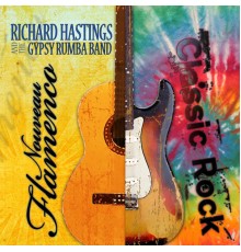 Richard Hastings and The Gypsy Rumba Band - Nouveau Flamenco Classic Rock