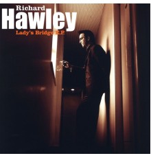 Richard Hawley - Lady's Bridge EP