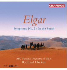Richard Hickox, BBC National Orchestra of Wales - Elgar: Symphony No. 2 & In the South