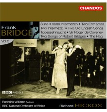 Richard Hickox, BBC National Orchestra of Wales, Roderick Williams - Bridge: Orchestral Works, Vol. 5