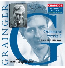 Richard Hickox, BBC Philharmonic Orchestra, Jonathan Scott, Paul Janes - The Grainger Edition, Vol. 15