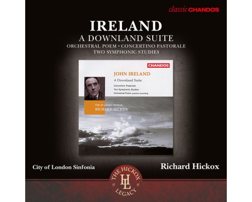 Richard Hickox, City Of London Sinfonia - Ireland: Orchestral Works Richard Hickox, City Of London Sinfonia - Ireland: Orchestral Works