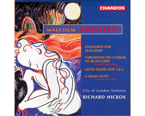 Richard Hickox, City Of London Sinfonia - Arnold: Orchestral Works Richard Hickox, City Of London Sinfonia - Arnold: Orchestral Works