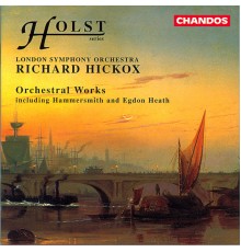 Richard Hickox, London Symphony Orchestra - Holst: Orchestral Works