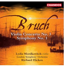 Richard Hickox, London Symphony Orchestra, Lydia Mordkovitch - Bruch: Symphony No. 1 & Violin Concerto No. 3