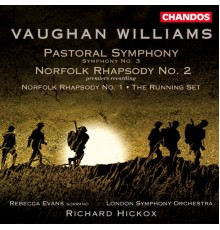 Richard Hickox, London Symphony Orchestra, Rebecca Evans - Vaughan Williams: Pastoral Symphony & Norfolk Rhapsodies
