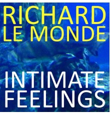 Richard Le Monde - Intimate Feelings