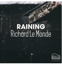 Richard Le Monde - Raining