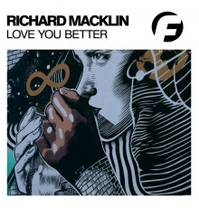 Richard Macklin - Love You Better