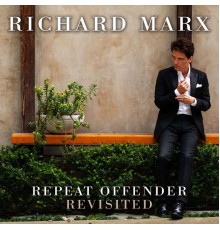 Richard Marx - Repeat Offender Revisited