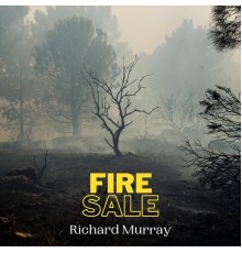 Richard Murray - Fire Sale