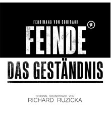 Richard Ruzicka - Feinde - Das Geständnis  (Original Soundtrack)