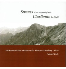 Richard Strauss - Mikolajus Konstantinas Ciurlionis - Strauss: An Alpine Symphony - Ciurlionis: Miske (Richard Strauss - Mikolajus Konstantinas Ciurlionis)