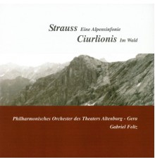 Richard Strauss - Mikolajus Konstantinas Ciurlionis - Strauss: An Alpine Symphony - Ciurlionis: Miske (Richard Strauss - Mikolajus Konstantinas Ciurlionis)