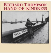 Richard Thompson - Hand Of Kindness