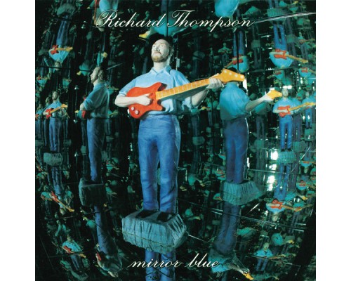 Richard Thompson - Mirror Blue