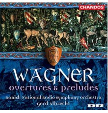 Richard Wagner - Ouvertures & Préludes