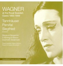 Richard Wagner - Wagner: Wagner at the Royal Swedish Opera - Tannhauser / Parsifal / Siegfried Excerpts (Sung in Swedish) (1955-1959) (Richard Wagner)