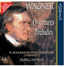 Richard Wagner - Wagner: Ouvertures & Preludes