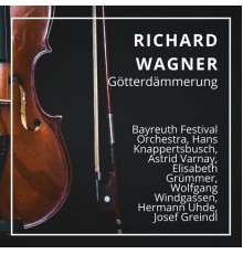 Richard Wagner - Richard Wagner : Götterdämmerung (Bayreuth 1957)
