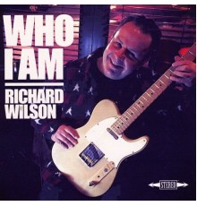 Richard Wilson - Who I Am